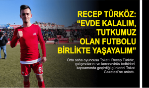 recep turkoz “evde kalalim tutkumuz olan futbolu birlikte yasayalim”