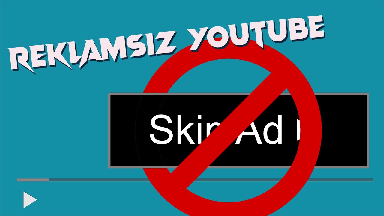 Reklamsız YouTube Nasıl Yapılır? Reklam olmadan video izle!