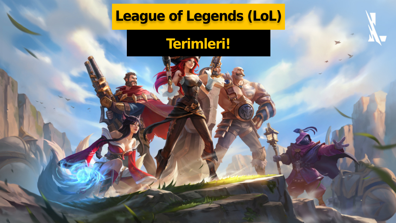 League of Legends (LoL) terimleri!