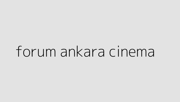 forum ankara cinema