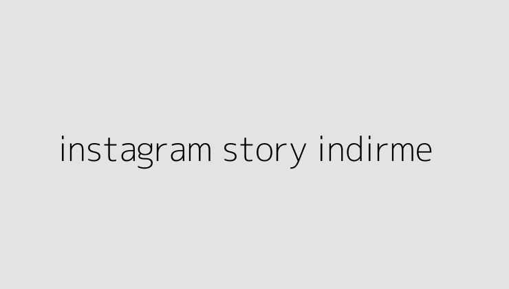instagram story indirme