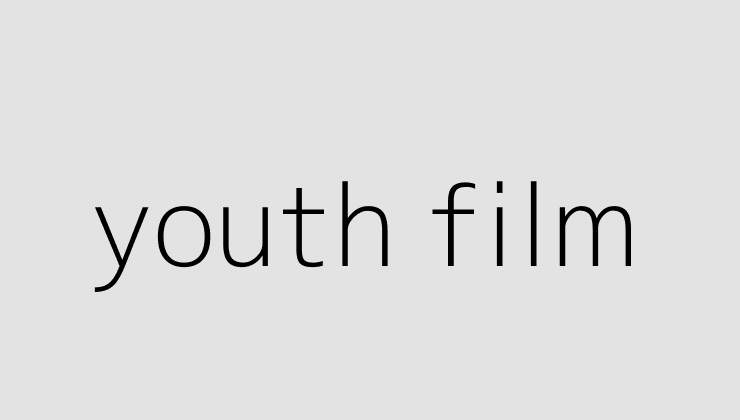 youth film