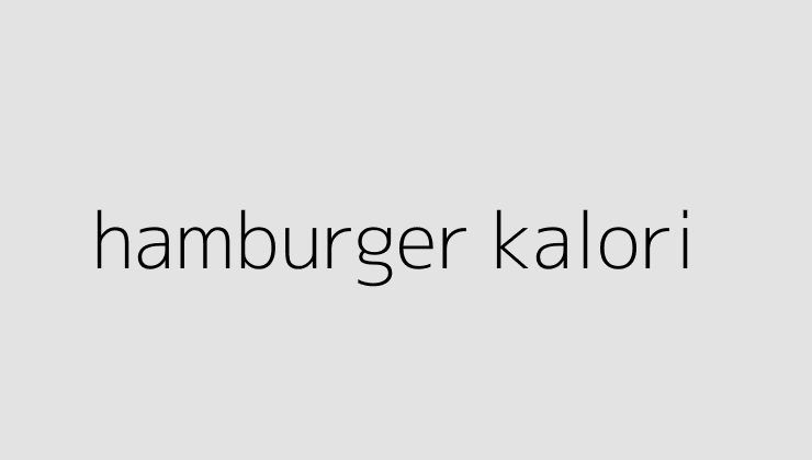 hamburger kalori