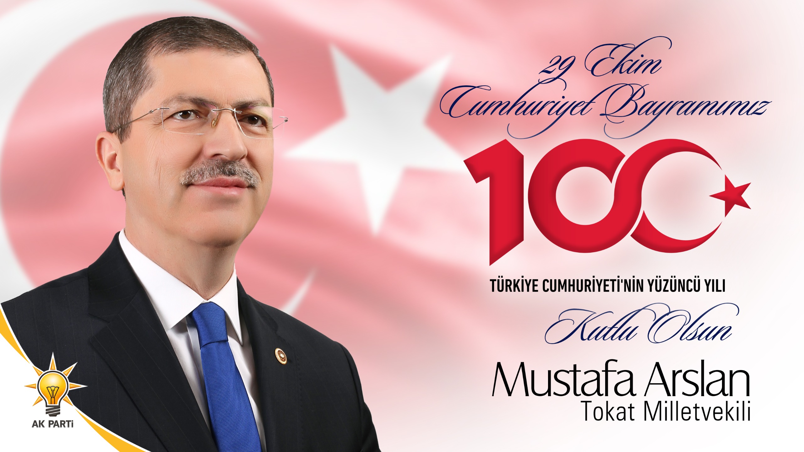 Tokat Ak Parti Milletvekili Mustafa Arslanın  29 Ekim Cumhuriyet Bayramı Mesajı