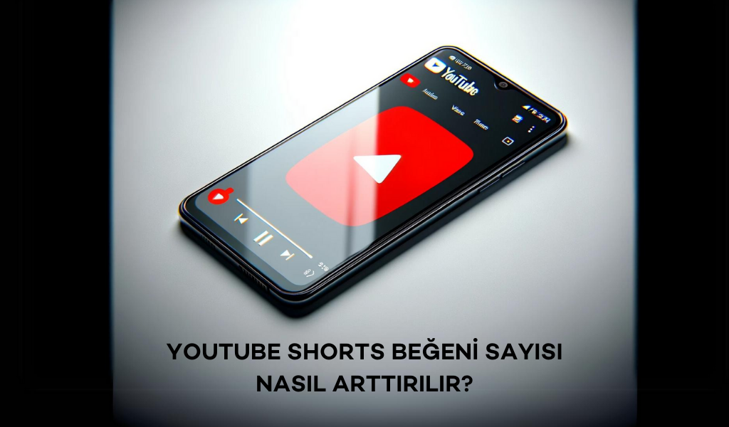 YouTube Shorts Beğeni Sayısı Nasıl Arttırılır?