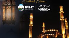 Tokat Belediye Başkanı Mehmet Kemal Yazıcıoğlu’nun Kadir Gecesi Mesajı
