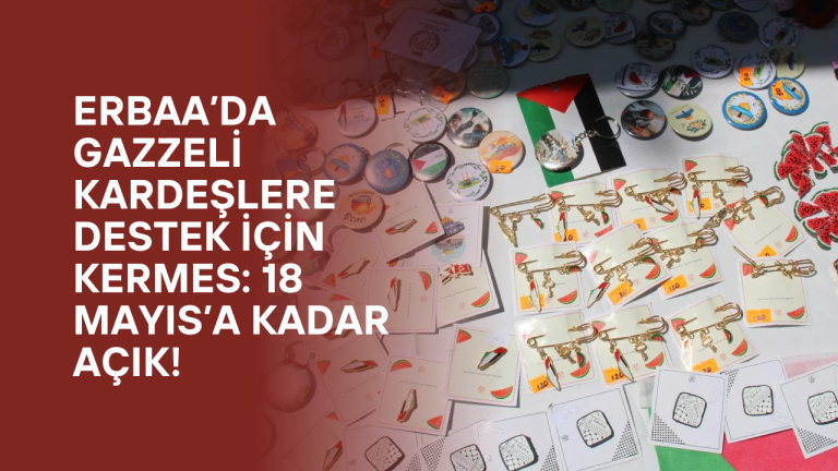 Erbaa’da Gazzeli Kardeşlere Destek İçin Kermes: 18 Mayıs’a Kadar Açık!