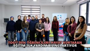 TOGÜ’den Öğrencilere Hayat Kurtaran Eğitim: İlk Yardım Bilinci Artıyor