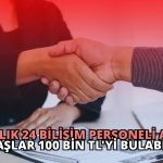 Bakanlık 24 Bilişim Personeli Alıyor: Maaşlar 100 Bin TL’yi Bulabilir!