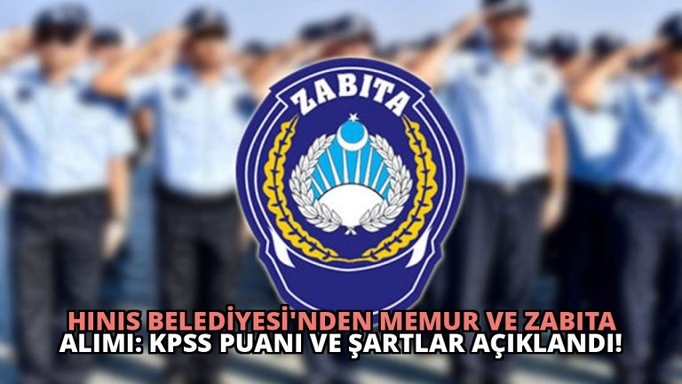 Hınıs Belediyesi’nden Memur ve Zabıta Alımı: KPSS Puanı ve Şartlar Açıklandı!