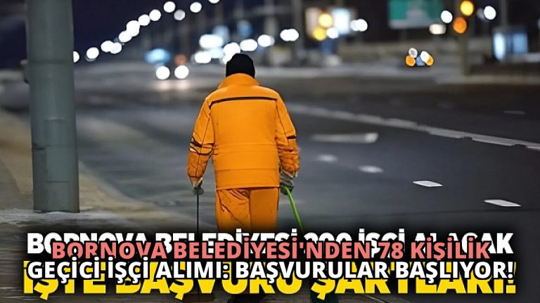 Bornova Belediyesi’nden 78 Kişilik Geçici İşçi Alımı: Başvurular Başlıyor!