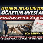 İstanbul Atlas Üniversitesi’nden Akademik Kadro Atağı: Profesör, Doçent ve Doktor Öğretim Üyesi Alımı Başladı