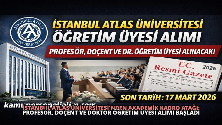 İstanbul Atlas Üniversitesi’nden Akademik Kadro Atağı: Profesör, Doçent ve Doktor Öğretim Üyesi Alımı Başladı