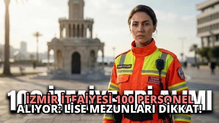 İzmir İtfaiyesi 100 Personel Alıyor: Lise Mezunları Dikkat!